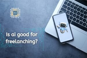 is ai good for freelancing