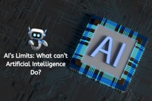 ai's limits: what can't artificial intelligence do