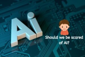 should we be scared of ai