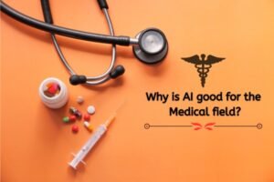 why is ai good for the medical field