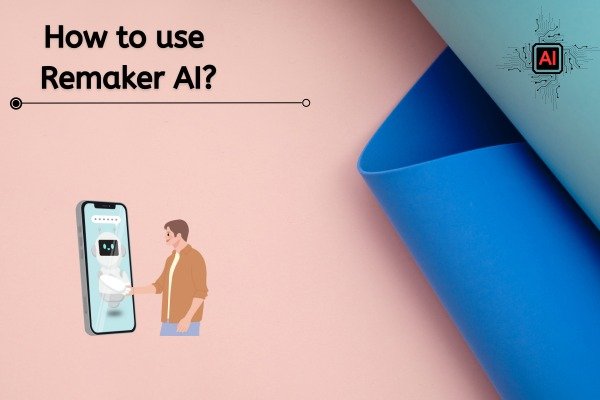 how to use remaker ai