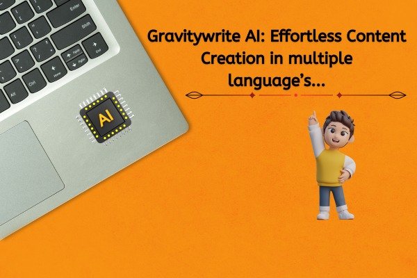 gravityWrite ai: effortless content creation in multiple languages