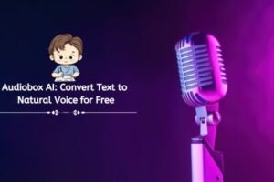 audiobox ai: convert text to natural Voice for Free